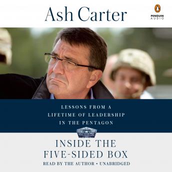Download Inside the Five-Sided Box: Lessons from a Lifetime of Leadership in the Pentagon by Ash Carter