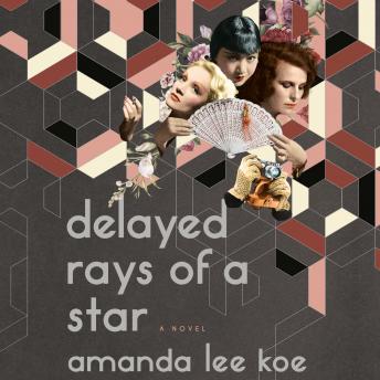 Delayed Rays of a Star: A Novel