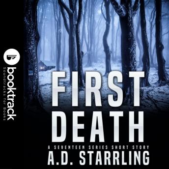 First Death (Booktrack Edition): A Seventeen Series Short Story