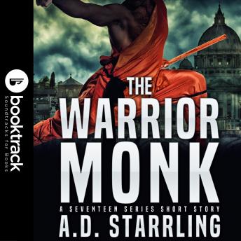 The Warrior Monk (Booktrack Edition): A Seventeen Series Short Story