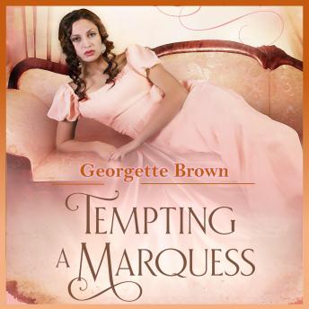 Tempting A Marquess: A Steamy Regency Romance Book 4