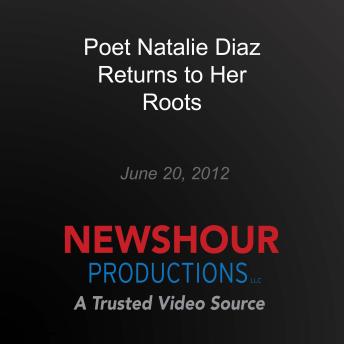 Poet Natalie Diaz Returns to Her Roots