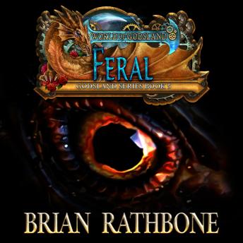 Feral: Dragons of darkness threaten all those who would be free