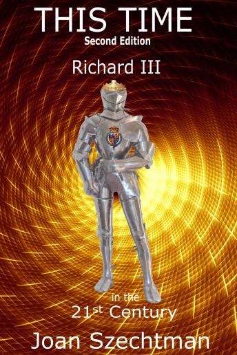 This Time: Richard III in the 21st Century--Book 1
