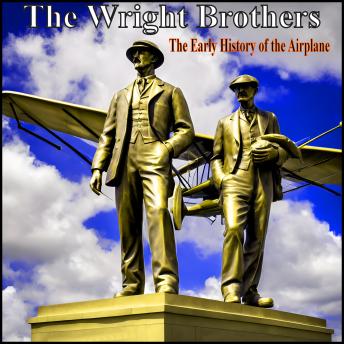 Download Wright Brothers - The Early History of the Airplane by Orville Wright, Wilbur Wright