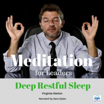 Meditation for Leaders: Deep Restful Sleep