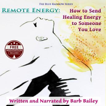 Remote Energy: How to Send Healing Energy to Someone You Love