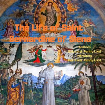 Life of Saint Bernardine of Siena, Bob Lord, Penny Lord