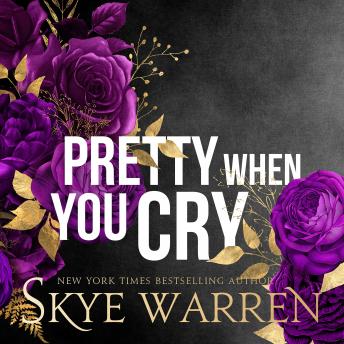 Pretty When You Cry, Audio book by Skye Warren