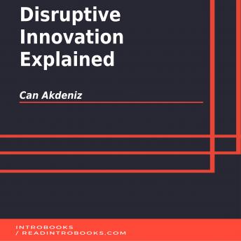 Disruptive Innovation Explained
