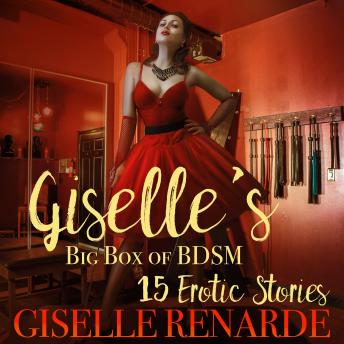 Giselle's Big Box of BDSM: 15 Erotic Stories