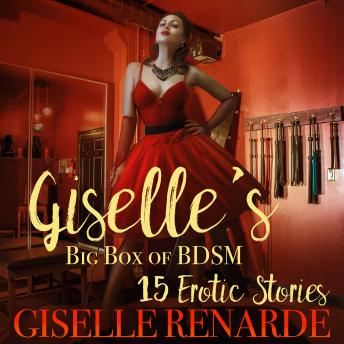 Giselle's Big Box of BDSM: 15 Erotic Stories, Audio book by Giselle Renarde