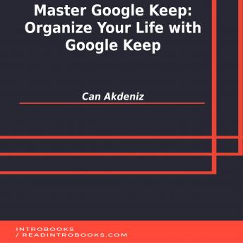 Master Google Keep: Organize Your Life with Google Keep