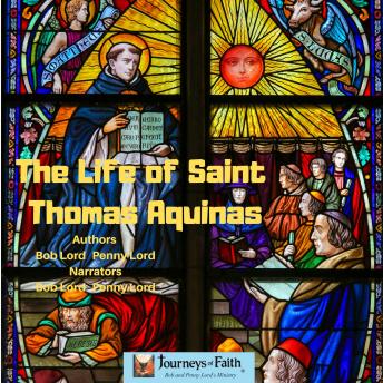 LIfe of Saint Thomas Aquinas, Bob Lord, Penny Lord