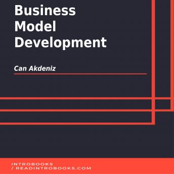 Business Model Development, Audio book by Can Akdeniz, Introbooks Team