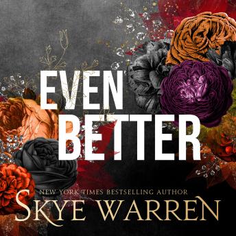 Even Better, Audio book by Skye Warren