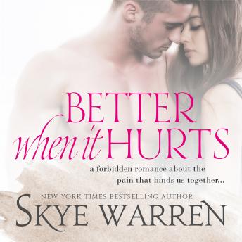 Better When It Hurts, Audio book by Skye Warren