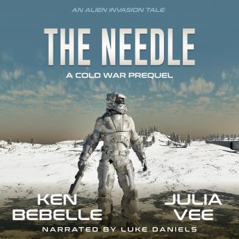 The Needle: An Alien Invasion Tale: A Cold War Prequel Novella