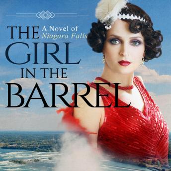 Girl in the Barrel: 1923: Evangeline challenges Niagara Falls, Audio book by Eileen Enwright Hodgetts