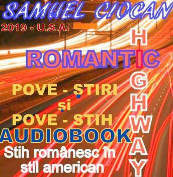 [Romanian] - ROMANTIC HIGHWAY (ROMANIAN LANGUAGE): POVE-ȘTIRI și POVE-STIH