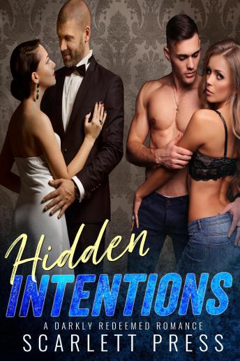 Hidden Intentions: A Darkly Redeemed Romance