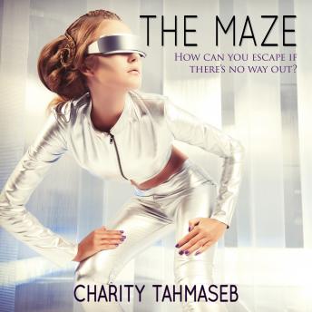 Maze: Three Tales of the Future, Charity Tahmaseb