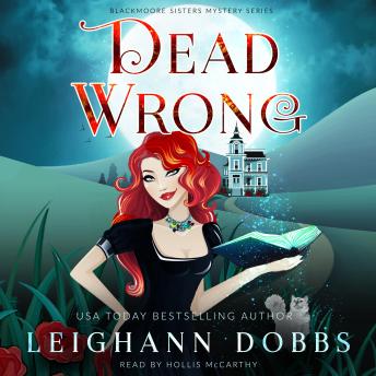 Dead Wrong: Blackmoore Sisters Cozy Mysteries Book 1