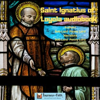 Saint Ignatius of Loyola audiobook: Founder of the Jesuits