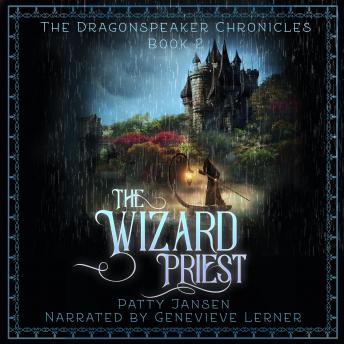 Wizard Priest (Dragonspeaker Chronicles Book 2), Audio book by Patty Jansen