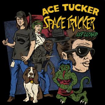 Lot Lizard: An Ace Tucker Space Trucker Adventure
