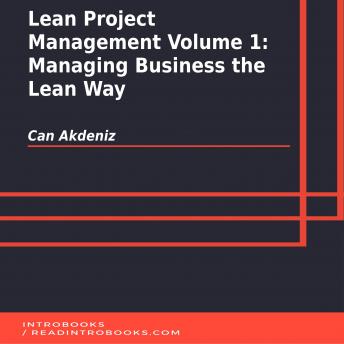 Lean Project Management Volume 1: Managing Business the Lean Way, Audio book by Can Akdeniz