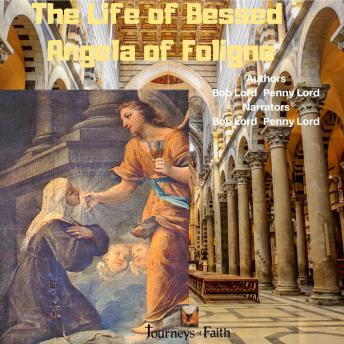 Life of Blessed Angela of Foligno, Bob Lord, Penny Lord