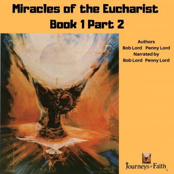 Miracles of the Eucharist Book 1 Part 2