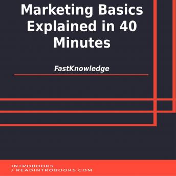 Listen Best Audiobooks Marketing and Advertising Marketing Basics Explained in 40 Minutes by Fastknowledge Audiobook Free Trial Marketing and Advertising free audiobooks and podcast