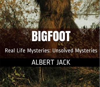 Bigfoot: Is Bigfoot Real - A giant ape or just a big jape?