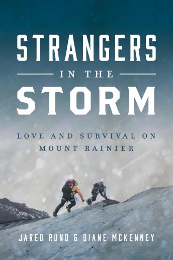 Strangers in the Storm: Love and Survival on Mount Rainier