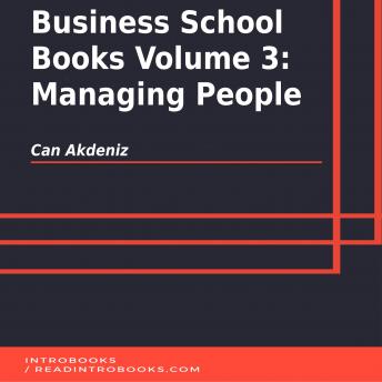 Business School Books Volume 3: Managing People, Audio book by Can Akdeniz, Introbooks Team