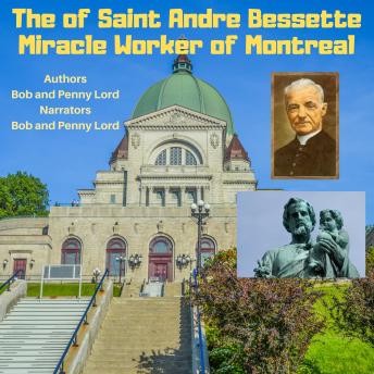 Life of Saint Andre Bessette, Bob Lord, Penny Lord