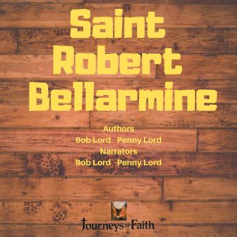 Saint Robert Bellarmine, Bob Lord, Penny Lord