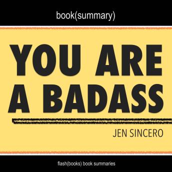You Are a Badass by Jen Sincero - Book Summary, Jen Sincero