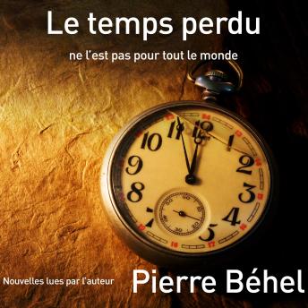 [French] - Le temps perdu ne l’est pas pour tout le monde