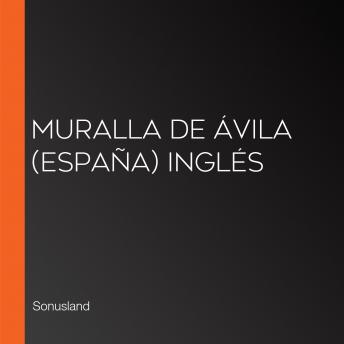 Muralla de Ávila (España) Inglés, Audio book by Sonusland 