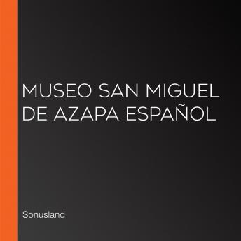 [Spanish] - Museo San Miguel de Azapa Español