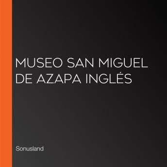 Museo San Miguel de Azapa Inglés