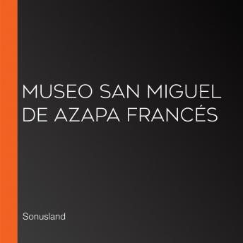 [French] - Museo San Miguel de Azapa Francés