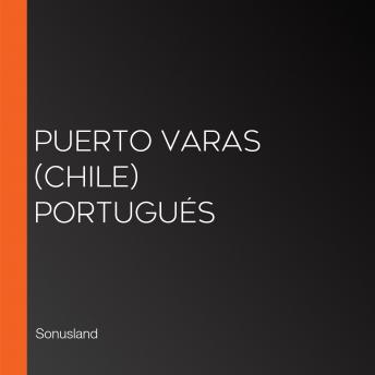 [Portuguese] - Puerto Varas (Chile) Portugués