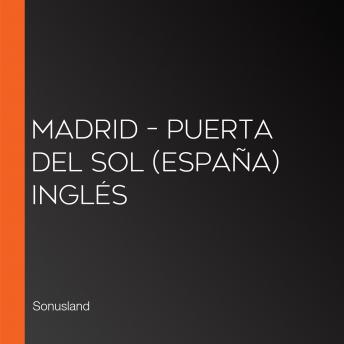 Madrid – Puerta del Sol (España) Inglés
