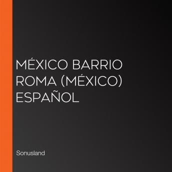 México Barrio Roma (México) Español
