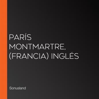 París Montmartre, (Francia) Inglés