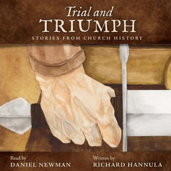 Trial and Triumph: Stories from Church History